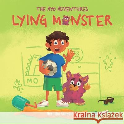 Lying Monster (The Ayo Adventures) Natasha Gonzalez 9781951762421 M4l Publishing - książka