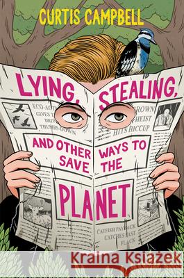 Lying, Stealing, and Other Ways to Save the Planet Curtis Campbell 9781834020525 Annick Press - książka