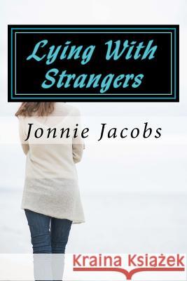 Lying With Strangers Jacobs, Jonnie 9781507740859 Createspace - książka