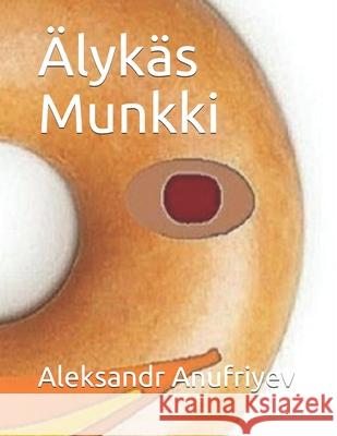 Älykäs Munkki Anufriyev, Aleksandr 9798708227362 Independently Published - książka