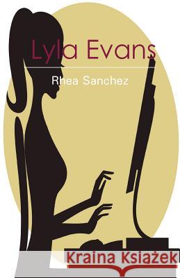 Lyla Evans Rhea Sanchez 9780615736532 Rhea Sanchez - książka