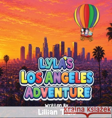 Lyla's LosAngeles Adventure Tible, Lillian 9798240947308 Booknailty - książka