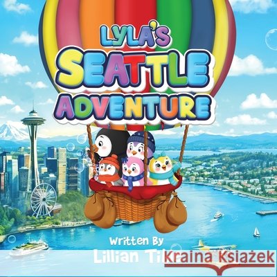 Lyla's Seattle Adventure Tible, Lillian 9798244927351 Independently Published - książka