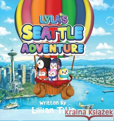 Lyla's Seattle Adventure Tible, Lillian 9798295831034 Booknailty - książka