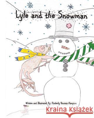 Lyle and The Snowman Vincent-Hampton, Kimberly 9781493609680 Createspace - książka