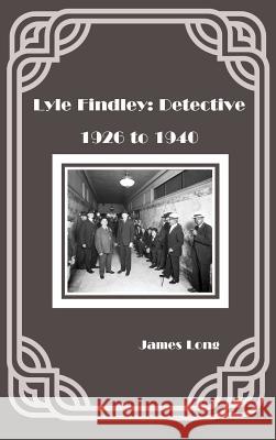 Lyle Findley: Detective James Long 9781618639608 Bookstand Publishing - książka