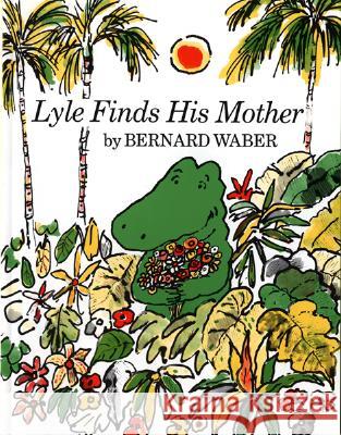 Lyle Finds His Mother Bernard Waber 9780395273982 Houghton Mifflin Company - książka