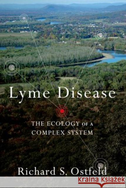 Lyme Disease: The Ecology of a Complex System Ostfeld, Richard 9780199928477 Oxford University Press, USA - książka