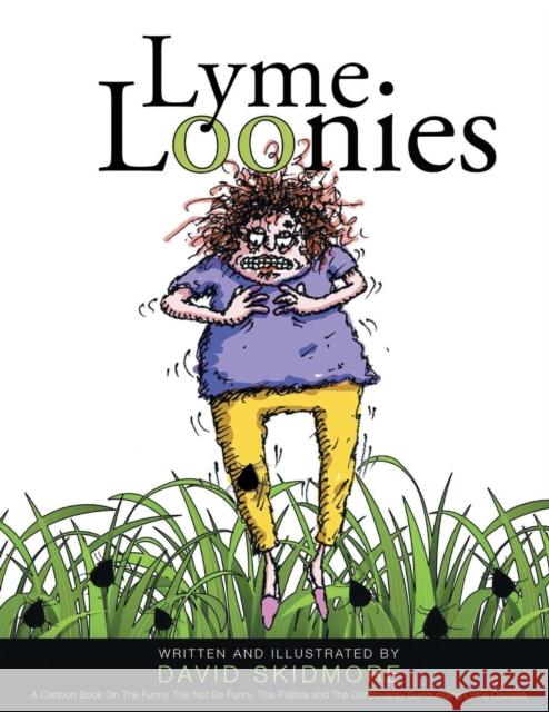 Lyme Loonies David Skidmore 9781682137215 Page Publishing, Inc. - książka