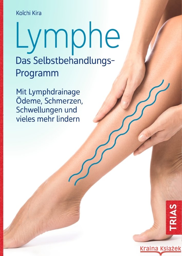 Lymphe - Das Selbstbehandlungs-Programm Kira, Koichi 9783432113364 Trias - książka