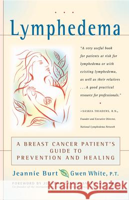 Lymphedema: A Breast Cancer Patient's Guide to Prevention and Healing Jeannie Burt Gwen White Judith R. Casley-Smith 9780897934589 Hunter House Publishers - książka