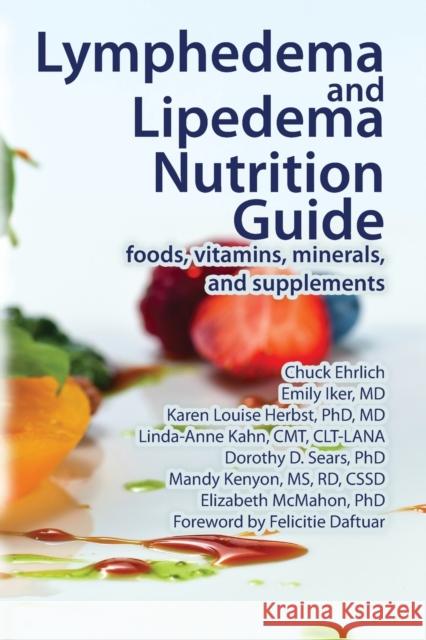 Lymphedema and Lipedema Nutrition Guide Chuck Ehrlich Emily Iker Karen Louise Herbst 9780976480686 Lymph Notes - książka