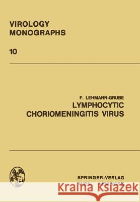 Lymphocytic Choriomeningitis Virus F. Lehmann-Grube 9783709182789 Springer - książka