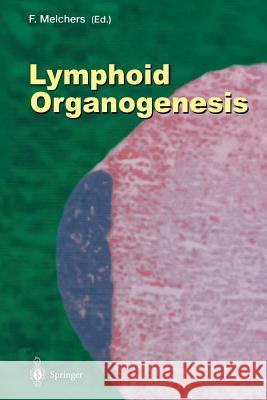 Lymphoid Organogenesis: Proceedings of the Workshop held at the Basel Institute for Immunology 5th–6th November 1999 Fritz Melchers 9783642631863 Springer-Verlag Berlin and Heidelberg GmbH &  - książka