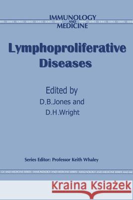 Lymphoproliferative Diseases D. B. Jones D. H. Wright 9789401068178 Springer - książka