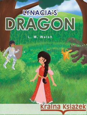Lynacia's Dragon L M Walsh 9781639616916 Christian Faith - książka
