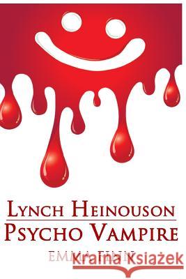 Lynch Heinouson: Psycho Vampire Jack Finn Emma Finn 9781492987628 Createspace Independent Publishing Platform - książka