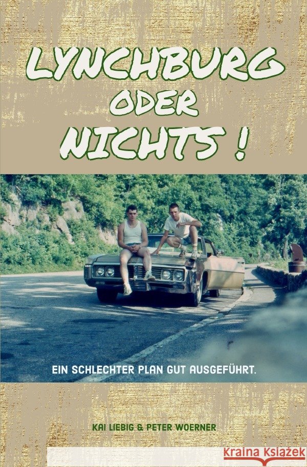 Lynchburg oder Nichts! Liebig, Kai, Woerner, Peter 9783754961230 epubli - książka