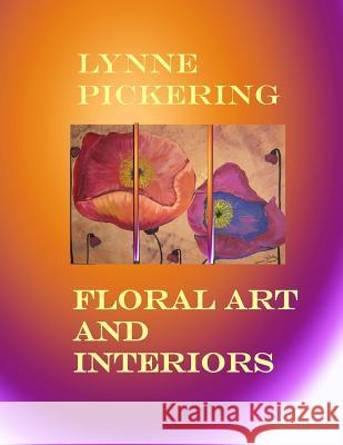 Lynne Pickering: Floral Art and Interiors: Large floral art for home decor Pickering, Lynne 9781517135904 Createspace - książka