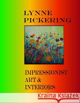 Lynne Pickering: Impressionist Art and Interiors: Art for Decorating Lynne Pickering 9781517172282 Createspace - książka