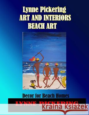Lynne Pickering;Art and Interiors. Beach Art.: Decor Art for Beach Homes Pickering, Lynne 9781516952182 Createspace - książka