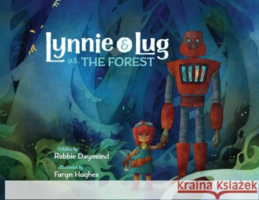 Lynnie & Lug vs. The Forest Robbie Daymond Faryn Hughes 9781734107524 Indigenous Audio, Inc - książka