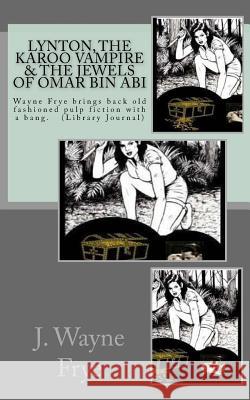 Lynton, the Karoo Vampire & the Jewels of Omar Bin Abi Frye, Wayne 9781928183280 Peninsula Publishing - książka