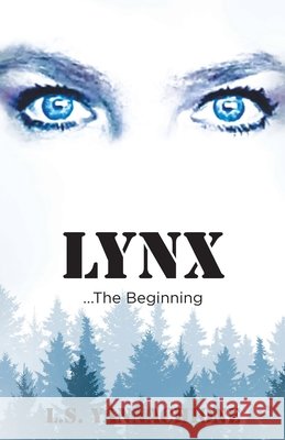 LYNX...The Beginning L S Yannachione 9781636924540 Newman Springs Publishing, Inc. - książka