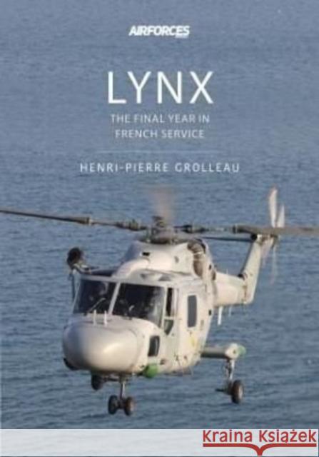 Lynx: The Final Years in French Service Grolleau, Henri-Pierre 9781913870126 Key Publishing - książka