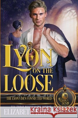 Lyon on the Loose: The Lyon's Den Connected World Keysian, Elizabeth 9798186063773 Independently Published - książka
