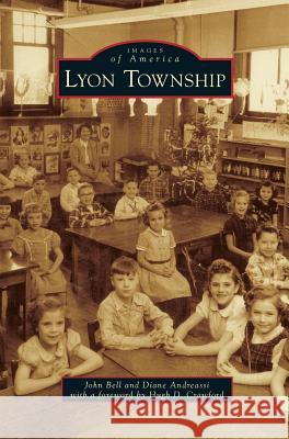 Lyon Township John Bell Diane Andreassi Hugh D. Crawford 9781531669959 Arcadia Library Editions - książka