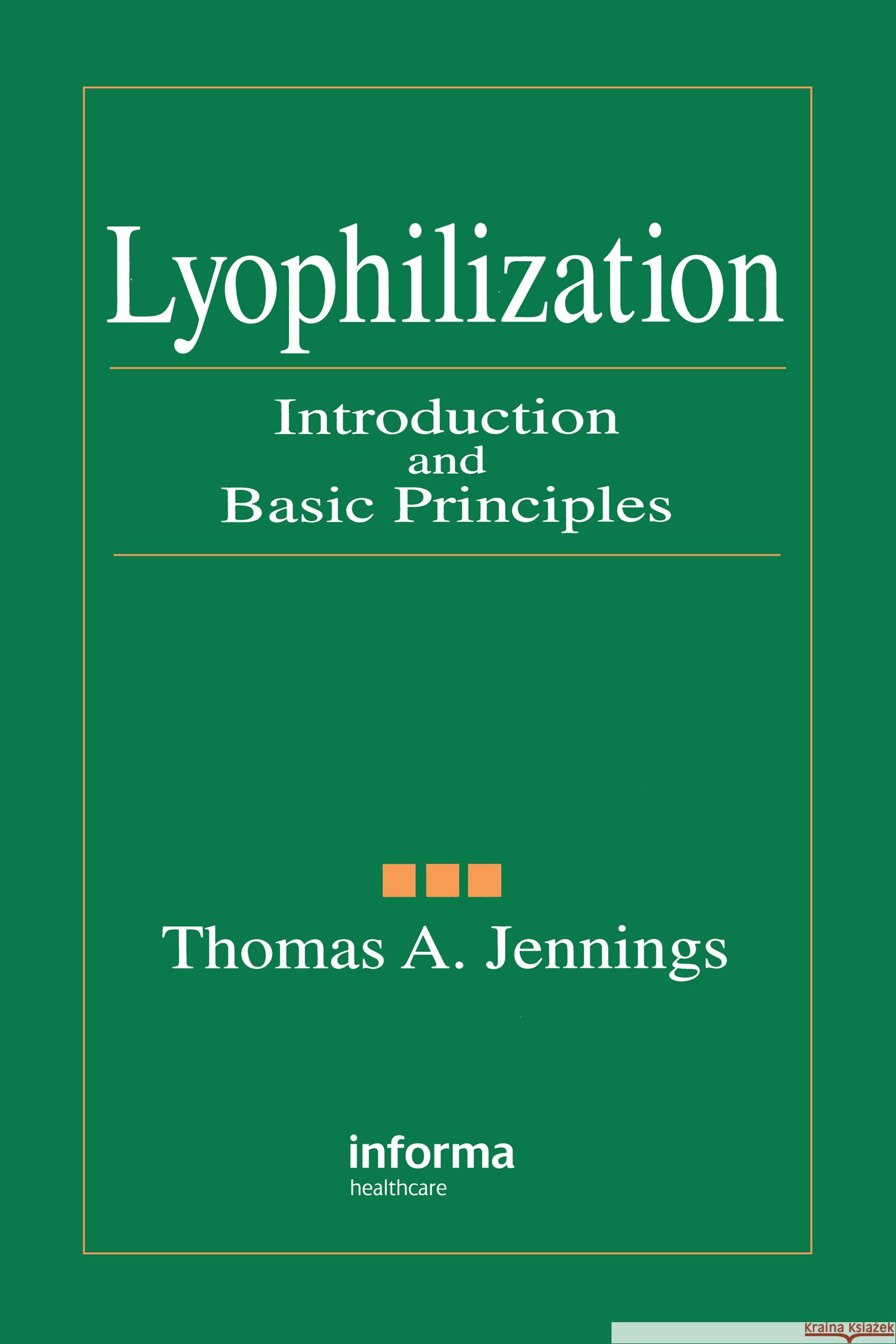 Lyophilization: Introduction and Basic Principles Jennings, Thomas A. 9781574910810 Informa Healthcare - książka