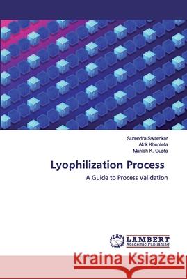 Lyophilization Process Swarnkar, Surendra 9783659789687 LAP Lambert Academic Publishing - książka