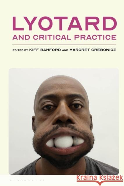 Lyotard and Critical Practice Kiff Bamford Margret Grebowicz 9781350201903 Bloomsbury Academic - książka