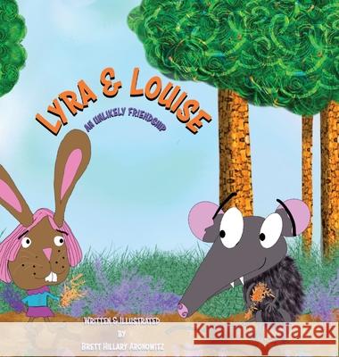 Lyra and Louise: An Unlikely Friendship Brett Hillary Aronowitz Brett Hillary Aronowitz 9781735333823 Chickenscratchpress.com - książka