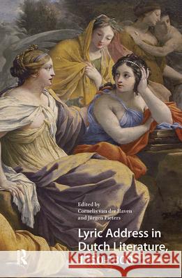 Lyric Address in Dutch Literature, 1250-1800 Cornelis Haven J?rgen Pieters 9781041182252 Routledge - książka