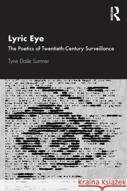 Lyric Eye: The Poetics of Twentieth-Century Surveillance Tyne Daile Sumner 9781032052083 Routledge Chapman & Hall - książka