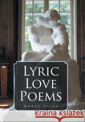 Lyric Love Poems Harry Giles 9781524570590 Xlibris - książka
