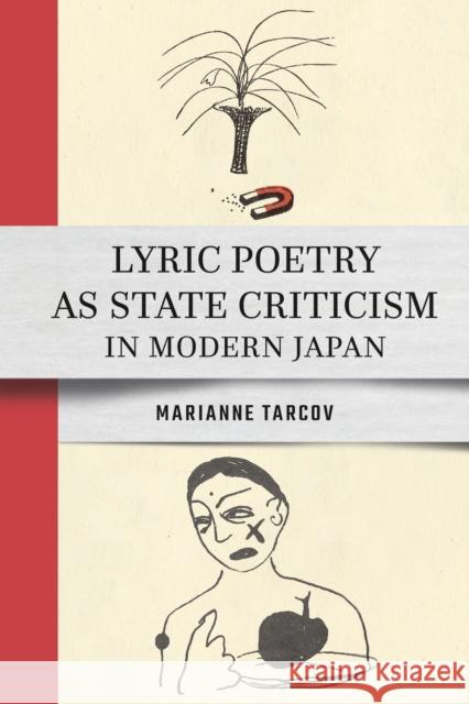 Lyric Poetry as State Criticism in Modern Japan Marianne Tarcov 9781501786020 Cornell East Asia Series - książka