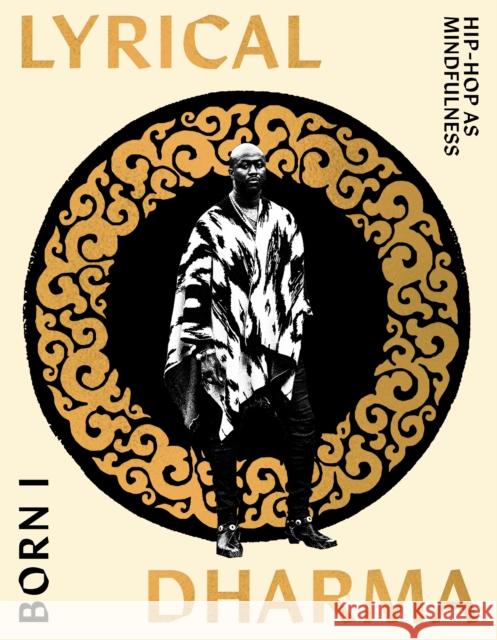 Lyrical Dharma: Hip-Hop as Mindfulness Born I 9780984627165 Parallax Press - książka