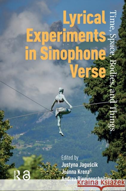 Lyrical Experiments in Sinophone Verse: Time, Space, Bodies, and Things  9789048559978 Amsterdam University Press - książka