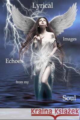 Lyrical Images Echoes from my Soul Michael, Patrick Bryant 9781985642416 Createspace Independent Publishing Platform - książka