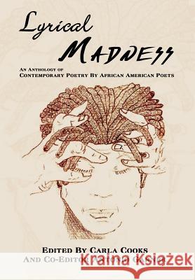 Lyrical Madness: An Anthology of Contemporary Poetry By African American Poets Cooks, Carla 9781418441159 Authorhouse - książka