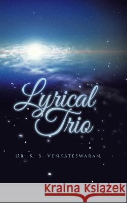 Lyrical Trio Dr K. S. Venkateswaran 9781490743271 Trafford Publishing - książka