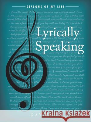 Lyrically Speaking: Seasons of My Life Kay Bell 9781452527345 Balboa Press Australia - książka