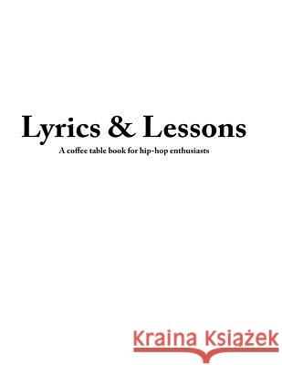 Lyrics & Lessons: A Coffee Table Book for Hip-Hop Enthusiasts Ernest Moore Ayanle Egal 9781548824174 Createspace Independent Publishing Platform - książka