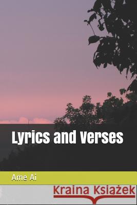 Lyrics and Verses Ame Ai 9781730872723 Independently Published - książka