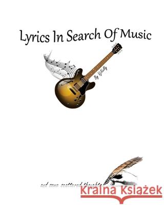 Lyrics In Search Of Music Kelly, Vincent J. 9781798776261 Independently Published - książka