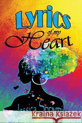 Lyrics of My Heart Jessica Spraggins 9780615766423 Liberation's Publishing LLC - książka
