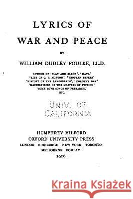 Lyrics of War and Peace William Dudley Foulke 9781530261659 Createspace Independent Publishing Platform - książka